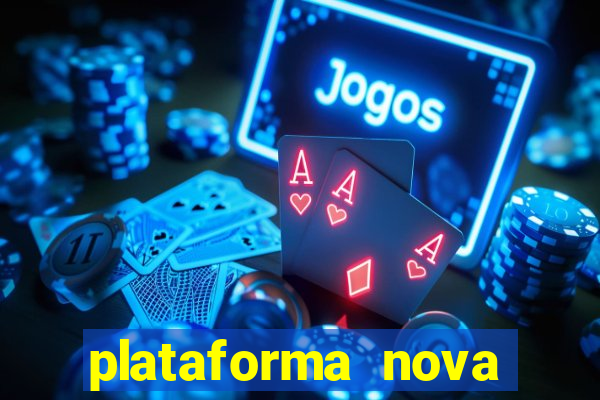 plataforma nova 2024 bet