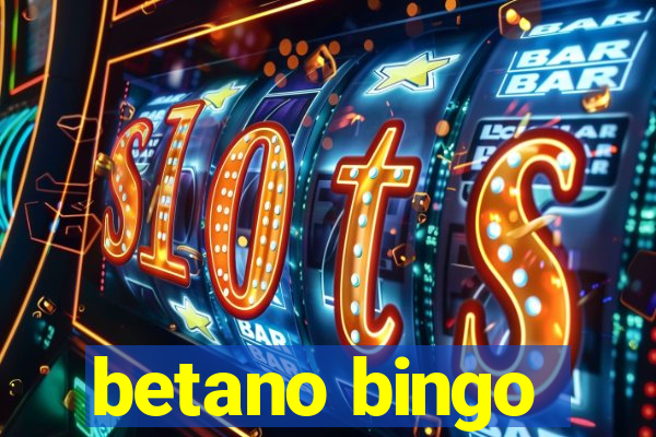 betano bingo