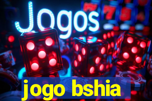 jogo bshia