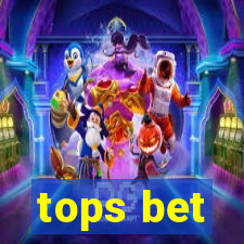 tops bet