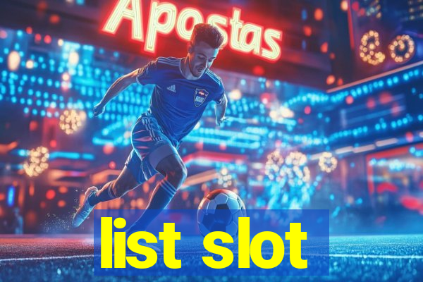 list slot