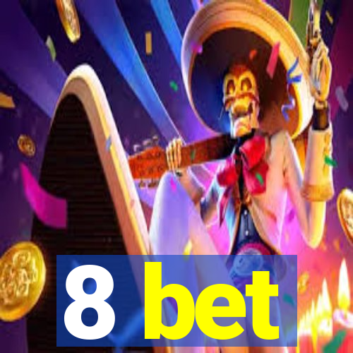 8 bet