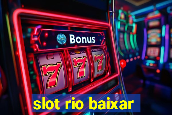 slot rio baixar