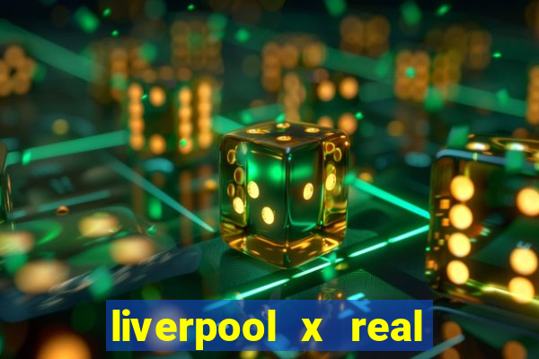 liverpool x real madrid ao vivo futemax