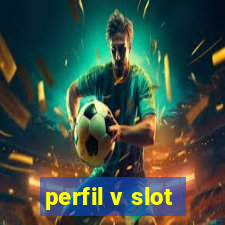 perfil v slot