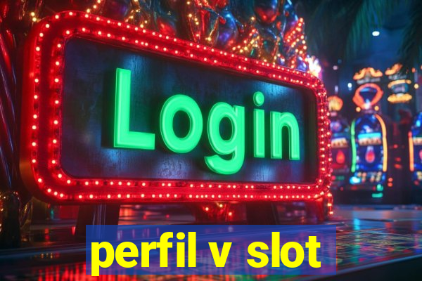 perfil v slot