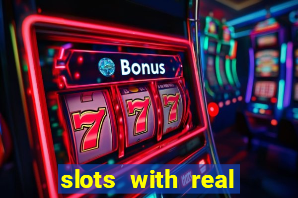 slots with real money online