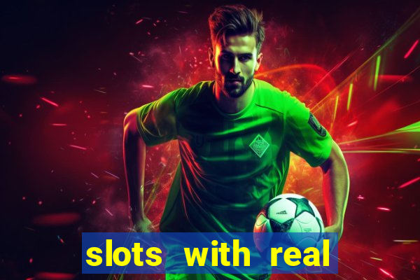 slots with real money online