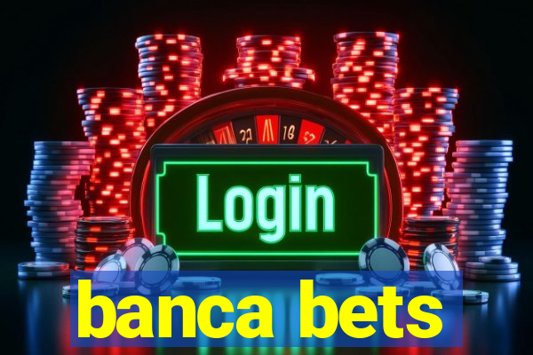 banca bets