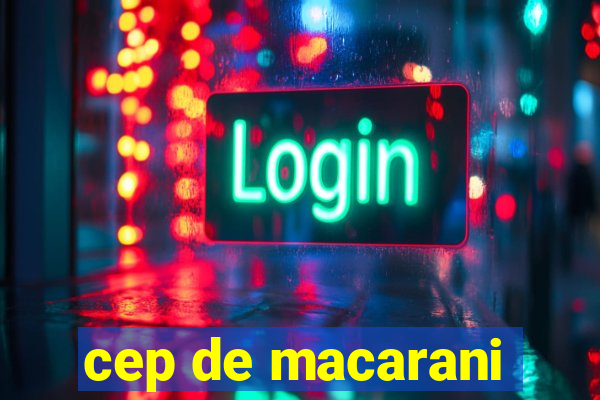 cep de macarani