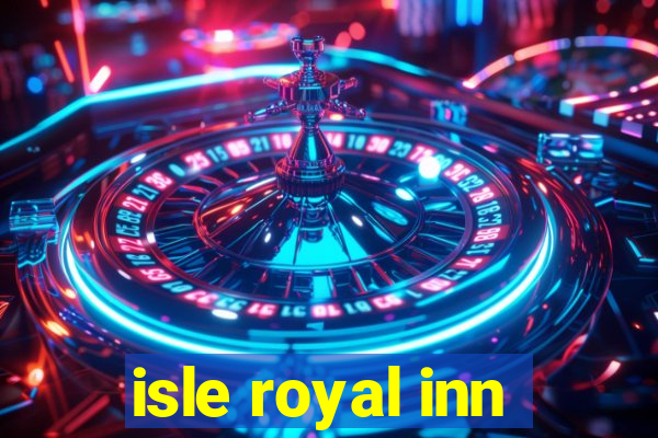 isle royal inn