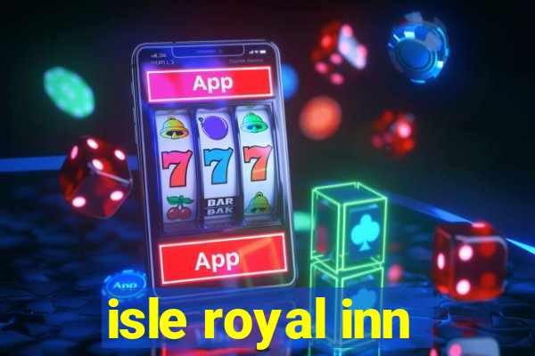 isle royal inn