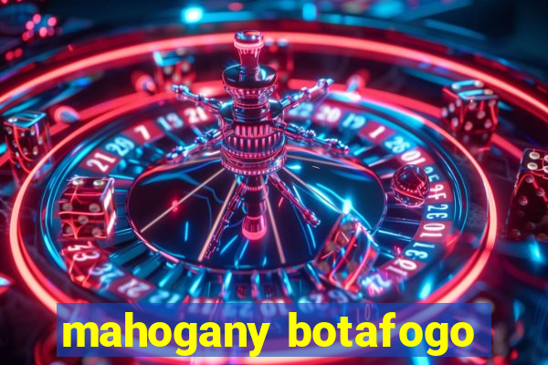 mahogany botafogo