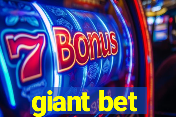 giant bet