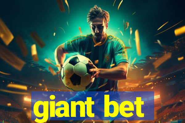 giant bet