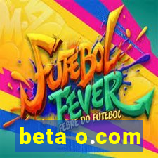 beta o.com