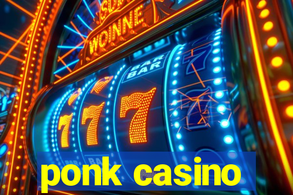 ponk casino