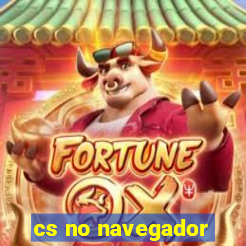 cs no navegador