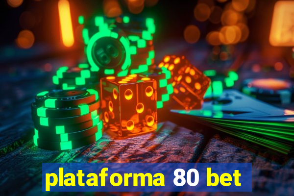 plataforma 80 bet