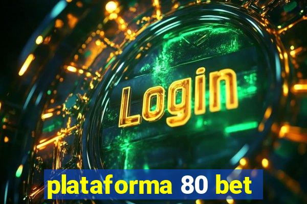 plataforma 80 bet