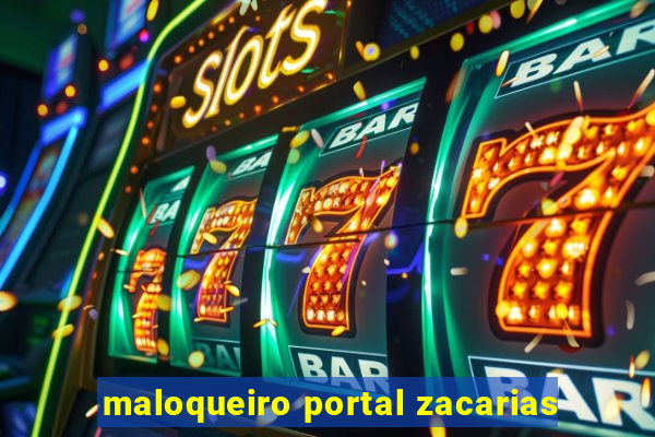 maloqueiro portal zacarias