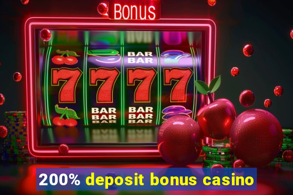 200% deposit bonus casino