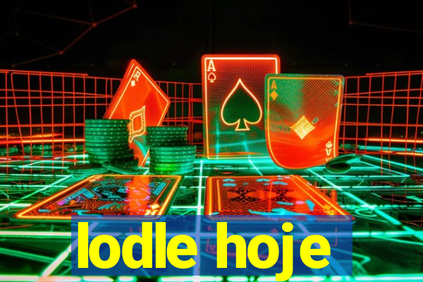 lodle hoje