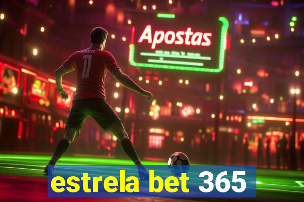 estrela bet 365