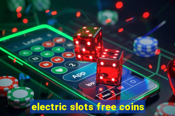 electric slots free coins