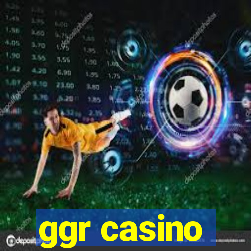 ggr casino