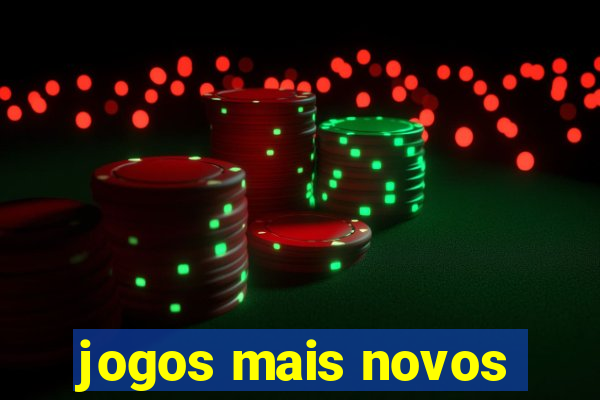 jogos mais novos