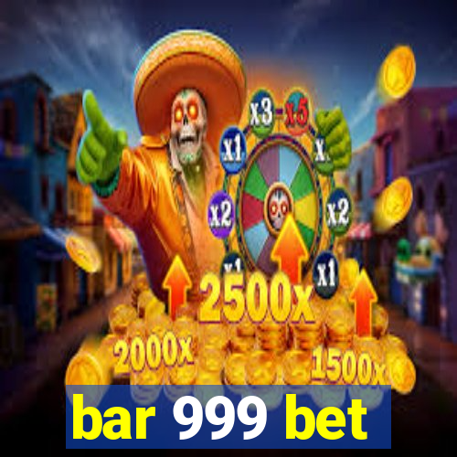 bar 999 bet