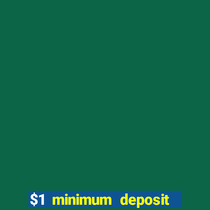 $1 minimum deposit casino australia 2020