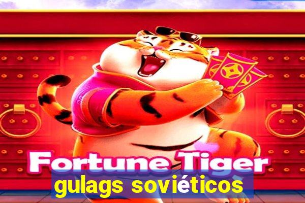 gulags soviéticos