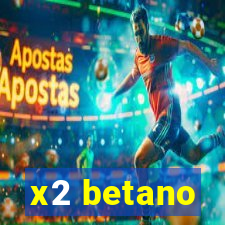 x2 betano