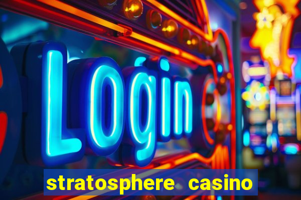 stratosphere casino hotel & tower las vegas