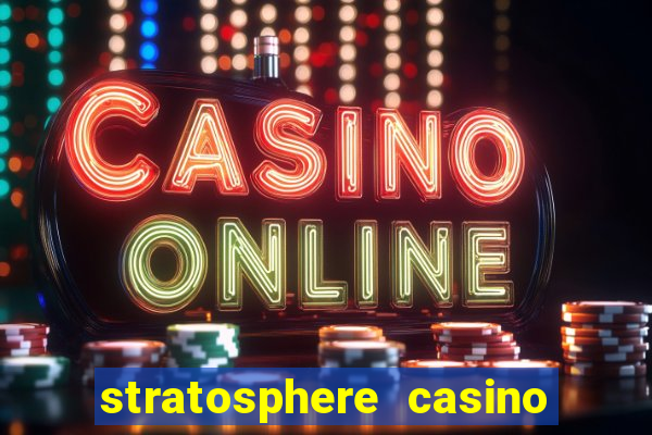 stratosphere casino hotel & tower las vegas