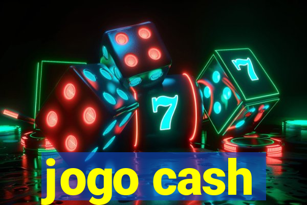 jogo cash