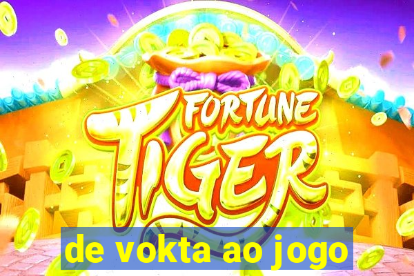 de vokta ao jogo