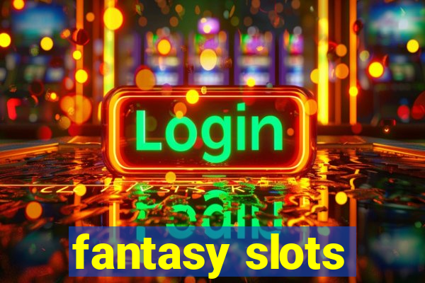 fantasy slots