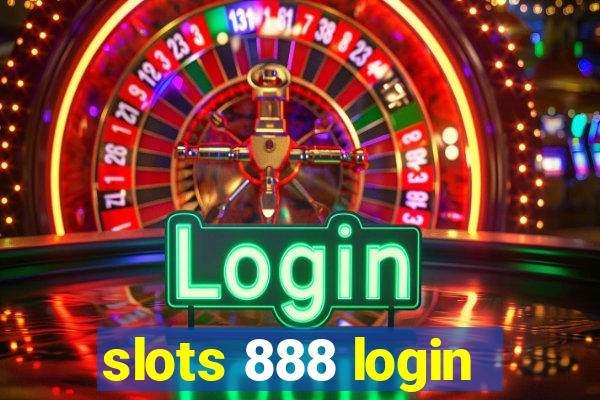 slots 888 login