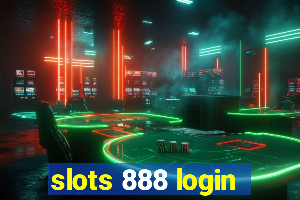 slots 888 login