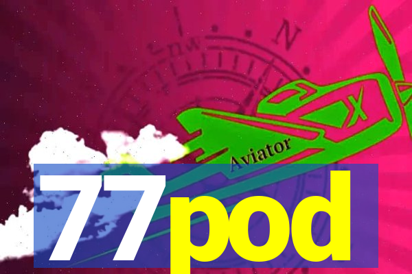 77pod