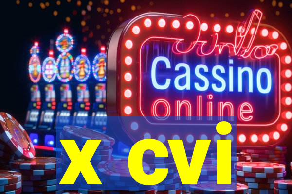 x cvi