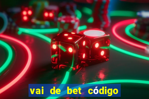 vai de bet código promocional gusttavo lima