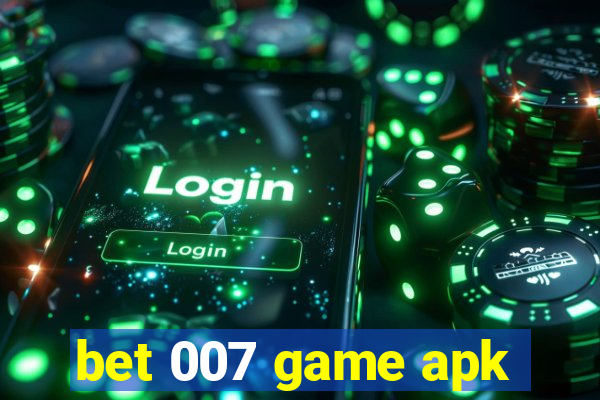 bet 007 game apk