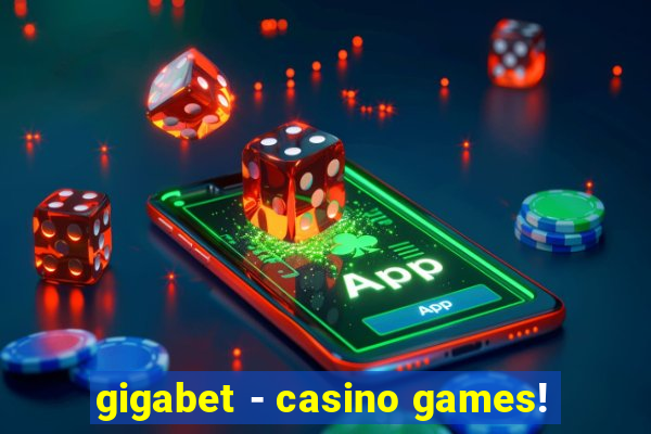 gigabet - casino games!