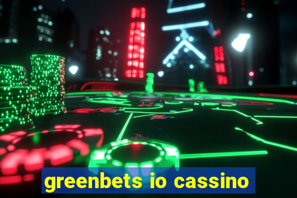 greenbets io cassino