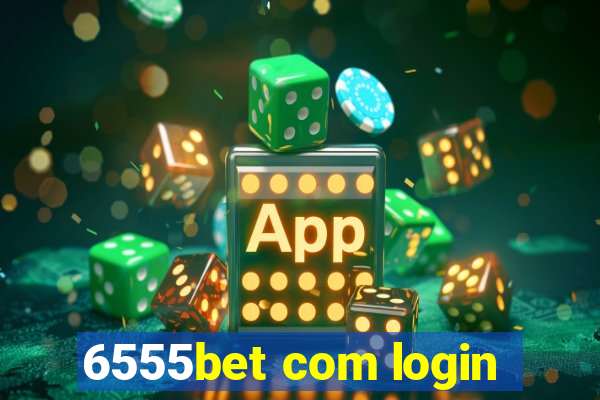 6555bet com login