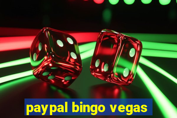 paypal bingo vegas